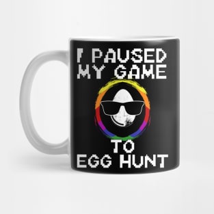 Easter I Paused My Game To Egg Hunt Mug